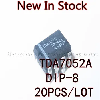 20 бр/ЛОТ TDA7052 TDA7052A DIP-8 Вградени аудиоусилитель IC Нови в наличност