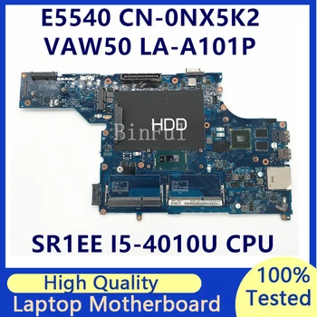 CN-0NX5K2 0NX5K2 NX5K2 VAW50 LA-A101P дънна Платка за лаптоп Dell E5540 SR1EE I5-4010U CPU GT720M N14M-GE-S-A2 100% Тествана е Добре
